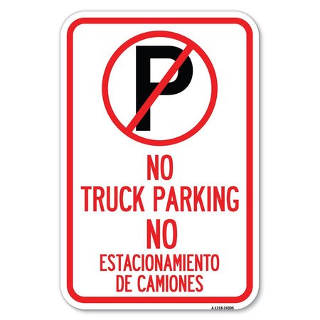 SIGNMISSION Bilingual No Parking Sign No Truck Parki Heavy-Gauge Aluminum Sign, 12" x 18", A-1218-24305 A-1218-24305